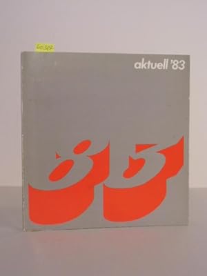 aktuell `83. Kunst aus Mailand, München, Wien und Zürich. Katalog zur Ausstellung in der Städtisc...