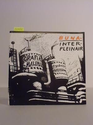 Seller image for Buna-Inter-Pleinair. Ergebnis-Ausstellung vom 18.9. bis 7.10.1984 in der Galerie Marktschlchen, Halle. for sale by Kunstantiquariat Rolf Brehmer