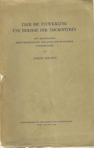 Über die Entwicklung und Biologie der Trichopteren mit besonderer Berücksichtigung der Quelltrich...