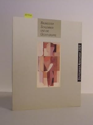 Baumeister, Schlemmer und die Üecht-Gruppe. Katalog zu der Ausstellung in der Landesvertretung Ba...