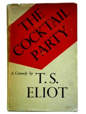 Immagine del venditore per The Cocktail Party: A Comedy by T.S. Eliot venduto da World of Rare Books