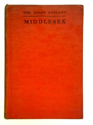 Imagen del vendedor de The King's England: Middlesex Little Home County a la venta por World of Rare Books