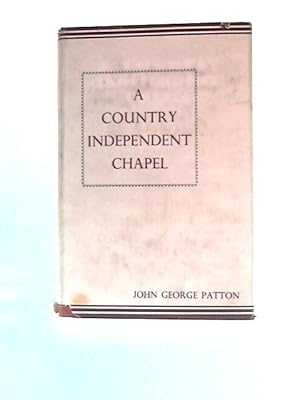 Image du vendeur pour A Country Independent Chapel (Swanland, E. Yorks. Congregational Church) mis en vente par World of Rare Books