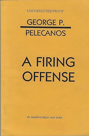 A Firing Offense [SIGNED UNCORRECTED PROOF]