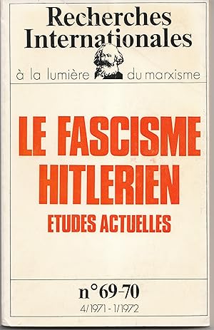 Le fascisme hitlérien. Etudes actuelles. Recherches Internationales à la lumière du marxisme N° 6...