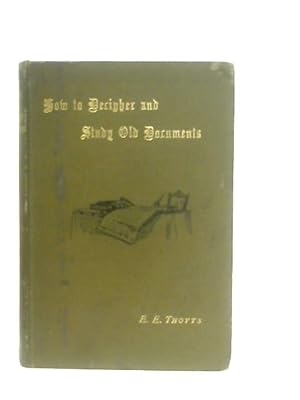 Imagen del vendedor de How to Decipher and Study Old Documents a la venta por World of Rare Books