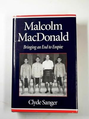 Seller image for Malcolm MacDonald: bringing an end to Empire for sale by Cotswold Internet Books