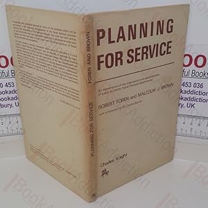 Planning For Service: An Examination of the Organisation and Administration of Local Authority So...