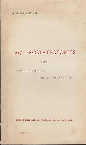 Seller image for 207 Prostatectomies pour hypertrophie de la prostate. for sale by PRISCA