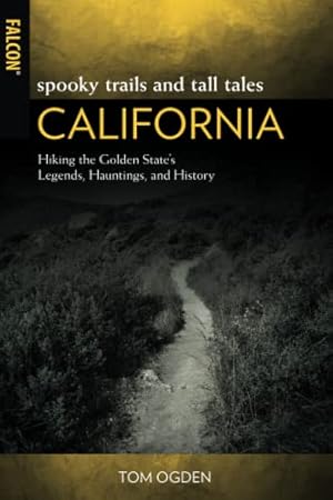 Seller image for Spooky Trails and Tall Tales California: Hiking the Golden State's Legends, Hauntings, and History for sale by savehere619