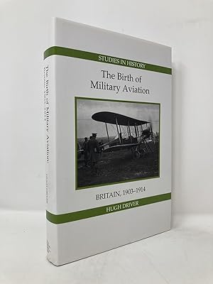 Bild des Verkufers fr The Birth of Military Aviation: Britain, 1903-1914 zum Verkauf von Southampton Books