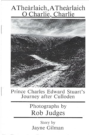 A Thearlaich, A Thearlaich, O Charlie, Charlie: Prince Charles Edward Stuart's Journey After Cull...