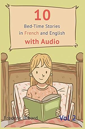 Image du vendeur pour 10 Bedtime Stories in French and English with audio.: French for Kids - Learn French with Parallel English Text (2) mis en vente par savehere619