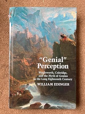 Seller image for Genial Perception: Wordsworth, Coleridge and the Myth of Genius in the Long Eighteenth Century for sale by Lacey Books Ltd