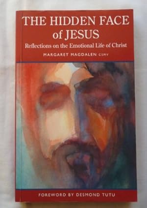 Bild des Verkufers fr The Hidden Face of Jesus: Reflections on the Emotional Life of Christ zum Verkauf von WeBuyBooks