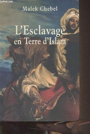 Image du vendeur pour L'Esclavage en Terre d'Islam mis en vente par Le-Livre