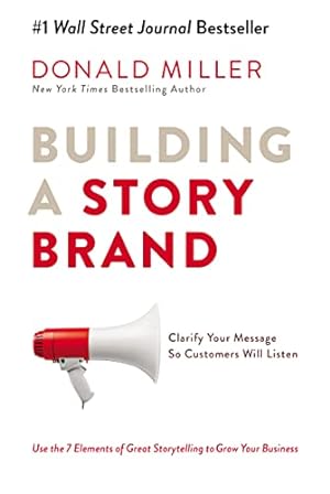 Seller image for Building a StoryBrand: Clarify Your Message So Customers Will Listen for sale by -OnTimeBooks-