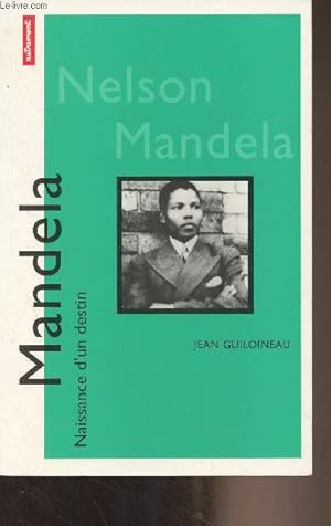 Image du vendeur pour Nelson Mandela - "Naissance d'un destin" mis en vente par Le-Livre