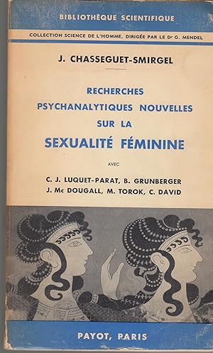 Seller image for Bibliothque Scientifique - Recherches Psychanalytiques nouvelles sur la sexualit fminine. - envoi autographe de l'auteur COPY SIGNED BY THE AUTHOR for sale by PRISCA