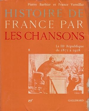 Image du vendeur pour Histoire de France par les chansons : La IIIe rpublique de 1871  1918 mis en vente par PRISCA