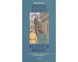 Imagen del vendedor de Brussel gestript, De strip In Brussel - Op ontdekking door de stad a la venta por Antiquariaat Coriovallum