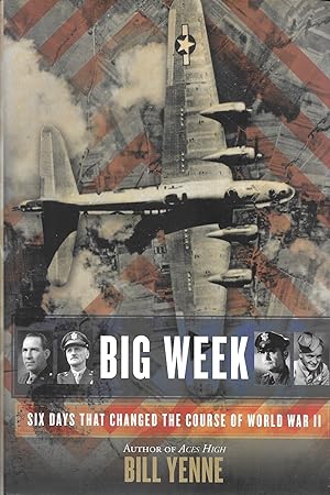 Imagen del vendedor de Big Week: Six Days that Changed the Course of World War II a la venta por GLENN DAVID BOOKS