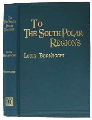 To The South Polar Regions: Expedition of 1898-1900. Introduction by D. W. H. Walton.