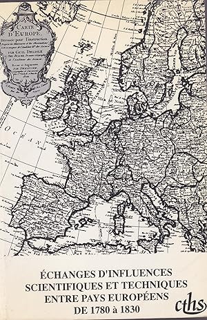 Seller image for changes d'Influences Scientifiques et Techniques entre Pays Europens de 1780  1830. - Actes du 114 Congrs National des Socits Savantes (Paris 3-9 avril 1989). - Section histoire des sciences et des techniques. for sale by PRISCA