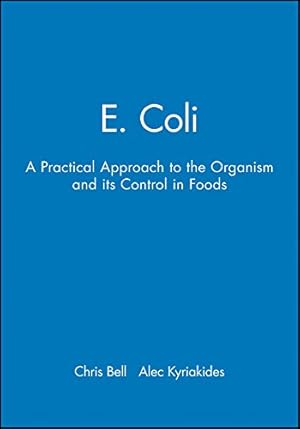 Bild des Verkufers fr E.coli: A Practical Approach to the Organism and Its Control in Food: A Practical Approach to the Organism and Its Control in Foods (Practical Food Microbiology Series) zum Verkauf von WeBuyBooks