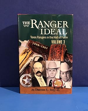 Seller image for The Ranger Ideal, Texas Rangers in the Hall of Fame 1898-1987 Volume 3 for sale by Smythe Books LLC