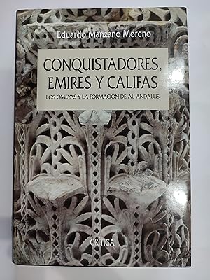 Imagen del vendedor de Conquistadores, Emires y Califas. Los Omeyas y la formacin de Al-Andalus. a la venta por TURCLUB LLIBRES I OBRES