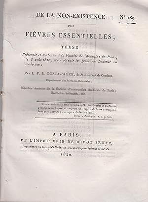 Seller image for De la non-existence des Fivres Essentielles ; Thse prsente et soutenue  la Facult de Mdecine de Paris, le 3 aot 1820, pour obtenir le grade de Docteur en mdecine. for sale by PRISCA