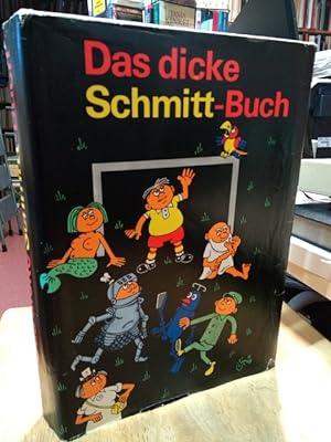 Bild des Verkäufers für Das dicke Schmitt-Buch. zum Verkauf von NORDDEUTSCHES ANTIQUARIAT