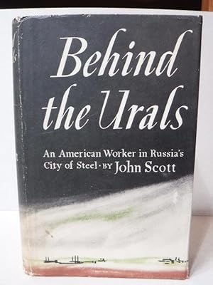 Seller image for Behind the Urals - An American Worker in Russia's City of Steel for sale by Old Scrolls Book Shop