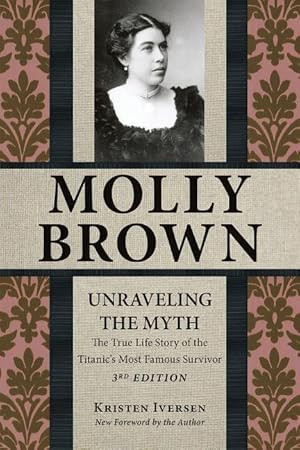 Bild des Verkufers fr Molly Brown: Unraveling the Myth zum Verkauf von moluna