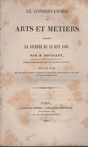 Seller image for Le Conservatoire des Arts et Mtiers pendant la Journe du 13 Juin 1849, avec un plan qui explique l'entre, le sjour et la sortie des reprsentants et de ceux qui les accompagnaient. for sale by PRISCA