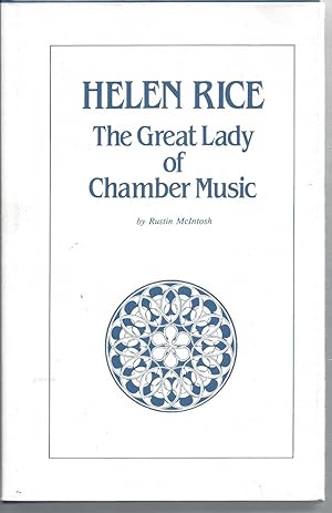 Immagine del venditore per Helen Rice The Great Lady Of Chamber Music venduto da Willis Monie-Books, ABAA