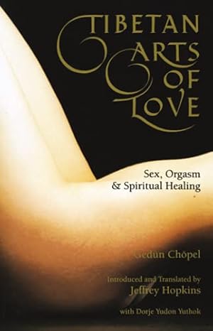 Bild des Verkufers fr Tibetan Arts of Love: Sex, Orgasm, and Spiritual Healing zum Verkauf von -OnTimeBooks-