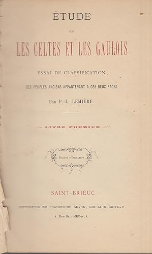 Image du vendeur pour tude sur les Celtes et les Gaulois - Essai de classification des peuples anciens appartenant  ces deux races. mis en vente par PRISCA