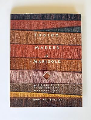 Bild des Verkufers fr Indigo, Madder and Marigold: A Portfolio of Colors From Natural Dyes zum Verkauf von Vandello Books, Member IOBA