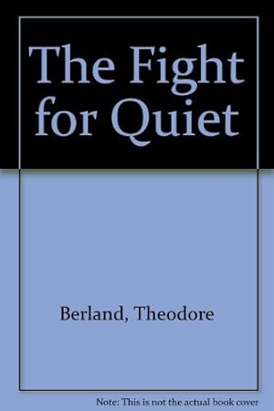 Seller image for The Fight for Quiet. for sale by -OnTimeBooks-