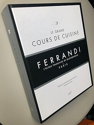 Le grand cours de cuisine FERRANDI : L'école française de gastronomie