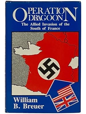 Image du vendeur pour Operation Dragoon: The Allied Invasion of the South of France mis en vente par Yesterday's Muse, ABAA, ILAB, IOBA