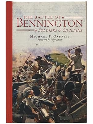 Seller image for The Battle of Bennington: Soldiers and Civilians for sale by Yesterday's Muse, ABAA, ILAB, IOBA