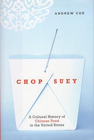 Chop Suey: A Cultural History of Chinese Food in the United States