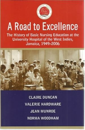 A Road to Excellence: The History of Basic Nursing Education at the University Hospital of the We...