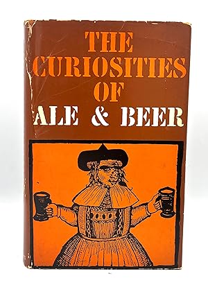 [BEER] The Curiosities of Ale & Beer An Entertaining History (Illustrated with over Fifty Quaint ...