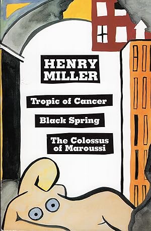 Immagine del venditore per Tropic of Cancer, Black Spring, The Colossus of Maroussi venduto da Mojo Press Books