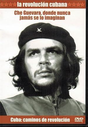 Che Guevara, donde jamás se lo imaginan. (DVD). Cuba: caminos de la revolución.