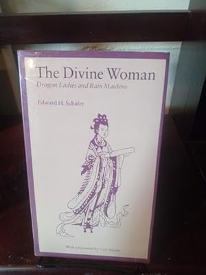 The Divine Woman: Dragon Ladies and Rain Maidens in T'Ang Literature